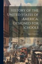 History of the United States of America, Designed for Schools af Egbert Guernsey