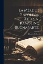 La mère de Napoléon (Letizia-Ramolino Buonaparte) af Clara De Tschudi