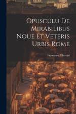 Opusculu de mirabilibus noue et veteris urbis Rome af Francesco Albertini