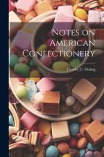 Notes on American Confectionery af Charles C Huling