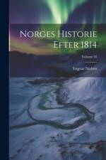 Norges historie efter 1814; Volume 02 af Yngvar Nielsen