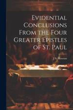 Evidential Conclusions From the Four Greater Epistles of St. Paul af J S 1816-1885 Howson