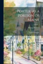 Porter, as a Portion of Maine af Thomas Moulton