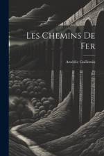 Les chemins de fer af AmÃ©dÃ©e Guillemin