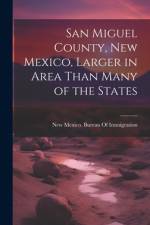San Miguel County, New Mexico, Larger in Area Than Many of the States