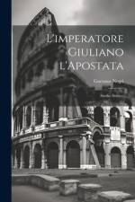 L'imperatore Giuliano l'Apostata af Gaetano Negri