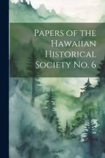 Papers of the Hawaiian Historical Society No. 6