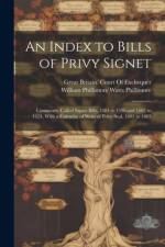 An Index to Bills of Privy Signet af William Phillimore Watts Phillimore