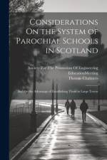 Considerations On the System of Parochial Schools in Scotland af Thomas Chalmers