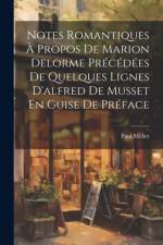 Notes Romantiques À Propos De Marion Delorme Précédées De Quelques Lignes D'alfred De Musset En Guise De Préface af Paul Milliet