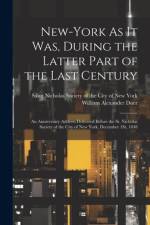 New-York As It Was, During the Latter Part of the Last Century af William Alexander Duer
