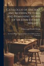 Catalogue of Ancient and Modern Pictures and Remaining Works of Sir John Everett Millais ... af Manson and Woods Christie