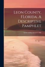 Leon County, FLorida. A Descriptive Pamphlet