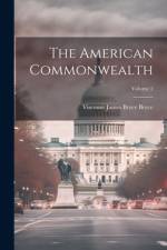The American Commonwealth; Volume 2 af Viscount James Bryce Bryce