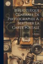 Bibliotuèque Generale de Photographie A. Berthier la Carte Postale af A Berthier