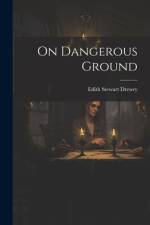 On Dangerous Ground af Edith Stewart Drewry