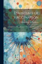 Essentials of Vaccination; a Compilation of Facts Relating to Vaccine Inoculation and its Influence af William Augustus Hardaway