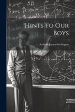 Hints to Our Boys af Andrew James Symington