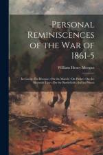 Personal Reminiscences of the War of 1861-5 af William Henry Morgan