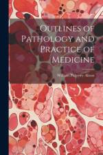Outlines of Pathology and Practice of Medicine af William Pulteney Alison