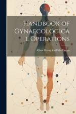 Handbook of Gynaecological Operations af Alban Henry Griffiths Doran