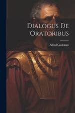 Dialogus De Oratoribus af Alfred Gudeman