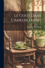 Le Goût Dans L'Ameublement af Henri de Noussanne