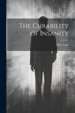 The Curability of Insanity af Pliny Earle