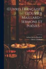 OEuvres Françaises D'Olivier Maillard--Sermons Et Poésies-- af Olivier Maillard