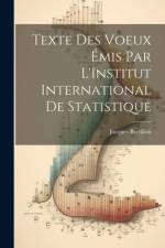 Texte Des Voeux Émis Par L'Institut International De Statistique af Jacques Bertillon
