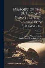 Memoirs of the Public and Private Life of Napoleon Bonaparte; Volume 2 af Charles Louis Fleury Panckoucke