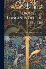 Dionysius Longinus On the Sublime af Cassius Longinus