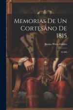 Memorias De Un Cortesano De 1815 af Benito PÃ©rez GaldÃ³s