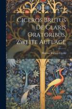 Ciceros Brutus de Claris Oratoribus, Zweite Auflage af Marcus Tullius Cicero