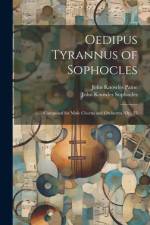 Oedipus Tyrannus of Sophocles af John Knowles Paine