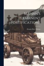 Mahan's Permanent Fortifications af Dennis Hart Mahan