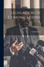 Legislación De Comunicaciones; Volume 1 af Emilio Bravo