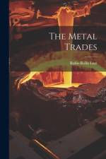 The Metal Trades af Rufus Rolla Lutz