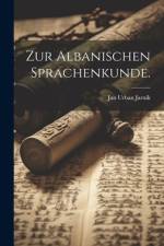 Zur Albanischen Sprachenkunde. af Jan Urban Jarnik