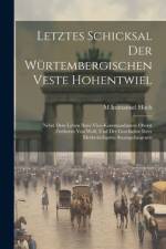 Letztes Schicksal Der Würtembergischen Veste Hohentwiel af M Immanuel Hoch