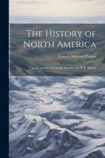 The History of North America af Francis Newton Thorpe