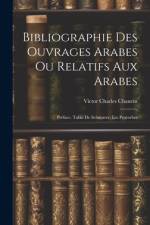 Bibliographie Des Ouvrages Arabes Ou Relatifs Aux Arabes af Victor Charles Chauvin