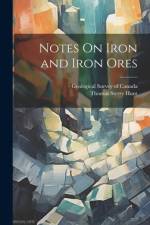 Notes On Iron and Iron Ores af Thomas Sterry Hunt