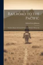Railroad to the Pacific af Edwin Ferry Johnson