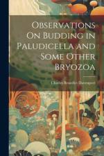 Observations On Budding in Paludicella and Some Other Bryozoa af Charles Benedict Davenport