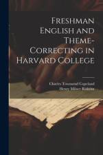 Freshman English and Theme-Correcting in Harvard College af Charles Townsend Copeland
