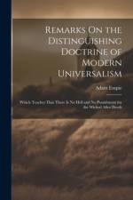 Remarks On the Distinguishing Doctrine of Modern Universalism af Adam Empie