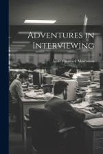 Adventures in Interviewing af Isaac Frederick Marcosson