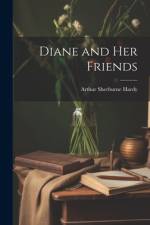 Diane and Her Friends af Arthur Sherburne Hardy