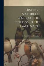 Histoire Naturelle Générale Des Pigeons Et Des Gallinacés; Volume 1 af Coenraad Jacob Temminck